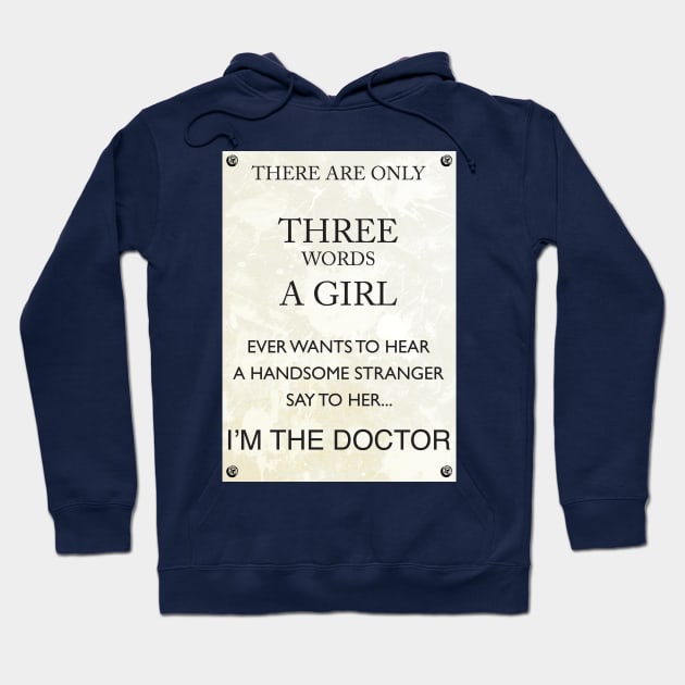3 Words, I'm The Doctor Hoodie by sophiedoodle